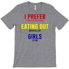 i prefer eating out girls T-Shirt