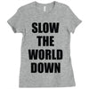 slow the world down Ladies Fitted T-Shirt