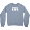 choose life Crewneck Sweatshirt