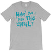 have you seen this snail T-Shirt