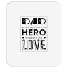 dad a son's first hero a daughters first love Mousepad