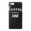 queens are born in june. iPhone 7 Case