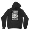 legends are born in august Hoodie