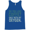 do you like coffee Tank Top