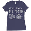 moustache touch my beard Ladies Fitted T-Shirt