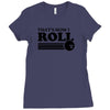 thats how i roll t shirt 2xl bowling funny retro tee pba sayings cool Ladies Fitted T-Shirt