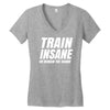Train Insane Or Remain The Same Women's V-Neck T-Shirt