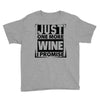 Just One More Wine I Promise Youth Tee