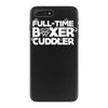 full time boxer cuddler iPhone 7 Plus Case