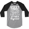 This Girl Is Taken By A Super Sexy October Boyfriend 3/4 Sleeve Shirt