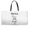 when they go low we go high Weekender Totes