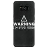 warning i do stupid things Samsung Galaxy S8