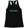 Vegans We're Not Crazy We're Just From The Future Racerback Tank