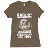 Back Off I Have A Crazy Husband And I am not Afraid To Use Him Ladies Fitted T-Shirt