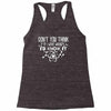 don't you think if i were wrong i'd know Racerback Tank