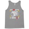 don't mess with me i shoot Tank Top