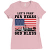 Lets Pray For Vegas, God Bless Ladies Fitted T-Shirt