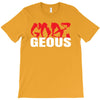 goes geous T-Shirt