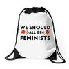 We Sould All Be Feminists Drawstring Bags