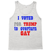 i voted for trump to overturn gay Tank Top