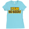 i fear no beer Ladies Fitted T-Shirt
