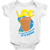 log it's better than bad it's good Baby Onesie