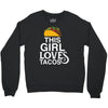 This Girl Loves Tacos Crewneck Sweatshirt