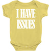 i have issues Baby Onesie