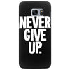 never give up 2 Samsung Galaxy S7 Edge