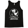 if history repeats i'm getting a dinosaur Tank Top