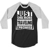 Just One More Traveling I Promise 3/4 Sleeve Shirt