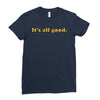 It's All Good Ladies Fitted T-Shirt
