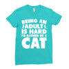 Being an adult is hard I'd rather be a cat Ladies Fitted T-Shirt