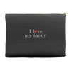 i love my daddy Accessory Pouches