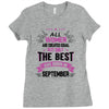 All Women Created Equal But The Best Born In September Ladies Fitted T-Shirt