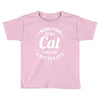 I Work Hard So My Cat Can Live A Better Life Toddler T-shirt