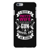 I Have a Pretty Wife I Also Have a Gun a Shovel and an Alibi iPhone 6 Plus/6s Plus Case