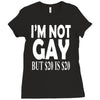 new i'm not gay but $20 is $20 Ladies Fitted T-Shirt