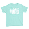 nothing to wear (2) Youth Tee