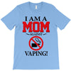 I Am A Mom Against Vaping T-Shirt