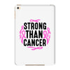 strong than cancer iPad Mini 4