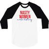 nasty women make history 3/4 Sleeve Shirt