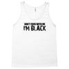 i'm black don't fuck with me black t shirt Tank Top