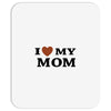 i love my mom Mousepad