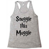 snuggle this muggle Racerback Tank