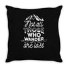those who wander Throw Pillow
