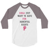 Girls Want To Have Fundamentals Rights 3/4 Sleeve Shirt