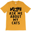 ask me about my cats T-Shirt