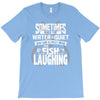 you can almost hear the fish laughing! T-Shirt