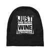 Just One More Wine I Promise Baby Beanies
